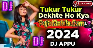 Tukur Tukur Dekhte Ho Kya (Edm Trance Road Block Dance Mix) Dj Appu 2024